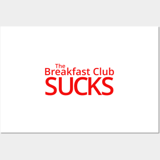 The Breakfast Club Sucks! Posters and Art